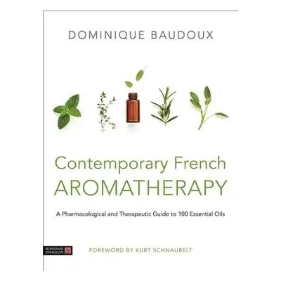 Contemporary French Aromatherapy - Baudoux, Dominique