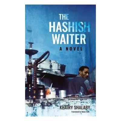 Hashish Waiter - Shalaby, Khairy