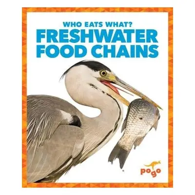 Freshwater Food Chains - Pettiford, Rebecca