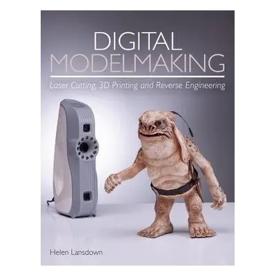 Digital Modelmaking - Lansdown, Helen