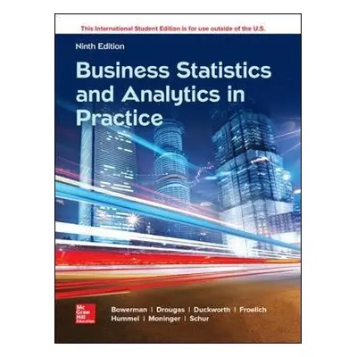 ISE Business Statistics and Analytics in Practice - Bowerman, Bruce a Bowerman, Bruce a O'Connel