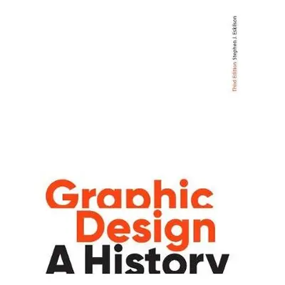 Graphic Design, Third Edition - Eskilson, Stephen J.