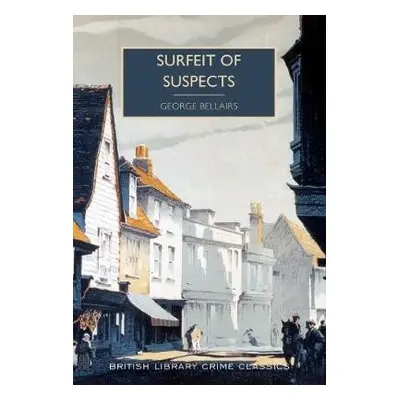 Surfeit of Suspects - Bellairs, George