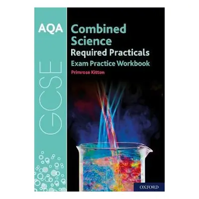 AQA GCSE Combined Science Required Practicals Exam Practice Workbook - Kitten, Primrose