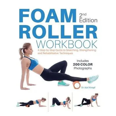 Foam Roller Workbook, 2nd Edition - Knopf, Karl