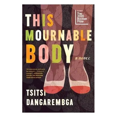 This Mournable Body - Dangarembga, Tsitsi