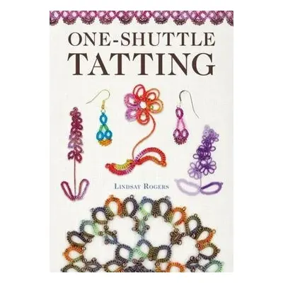 One-Shuttle Tatting - Rogers, Lindsay