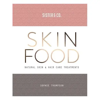 Skin Food - Thompson, Sophie a Sister a Co.