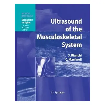 Ultrasound of the Musculoskeletal System - Bianchi, Stefano a Martinoli, Carlo