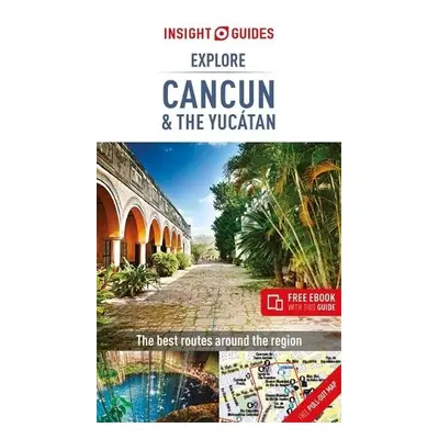 Insight Guides Explore Cancun a the Yucatan (Travel Guide with Free eBook) - Insight Guides