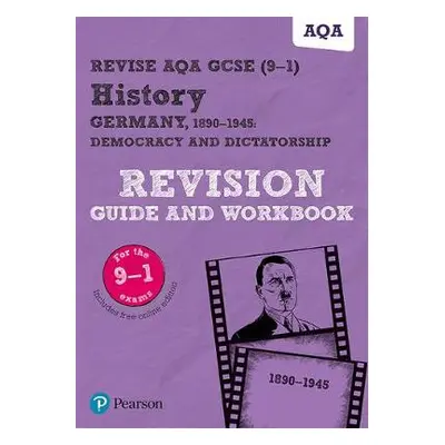 Pearson REVISE AQA GCSE (9-1) History Germany 1890-1945: Democracy and dictatorship Revision Gui