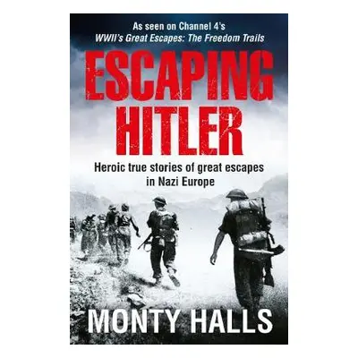 Escaping Hitler - Halls, Monty