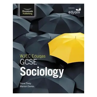 WJEC Eduqas GCSE Sociology: Student Book - Davies, Marion a Tivey, Steve