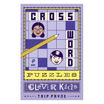 Crossword Puzzles for Clever Kids - Payne, Trip