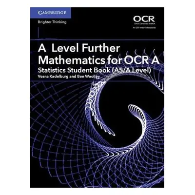 A Level Further Mathematics for OCR A Statistics Student Book (AS/A Level) - Kadelburg, Vesna a 