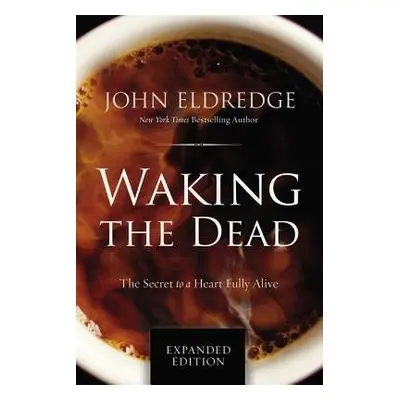 Waking the Dead - Eldredge, John