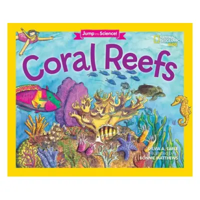 Jump Into Science: Coral Reefs - Earle, Sylvia a National Geographic Kids