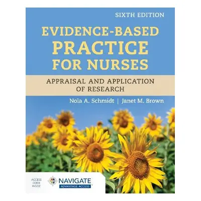 Evidence-Based Practice for Nurses: Appraisal and Application of Research - Schmidt, Nola A. a B