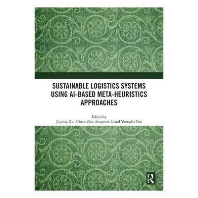 Sustainable Logistics Systems Using AI-based Meta-Heuristics Approaches