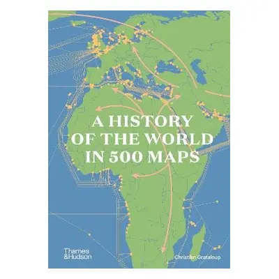 History of the World in 500 Maps - Grataloup, Christian