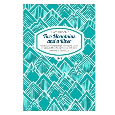 Two Mountains and a River Paperback - Tilman, Major H. W., CBE, DSO, MC, Bar