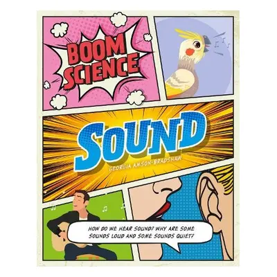 BOOM! Science: Sound - Amson-Bradshaw, Georgia