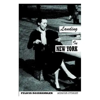 Landing in New York - Rosshandler, Felicia