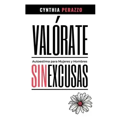 VALORATE. Autoestima para mujeres y hombres - Perazzo, Cynthia