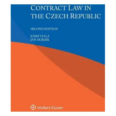 Contract Law in the Czech Republic - Fiala, Josef a Hurdik, Jan