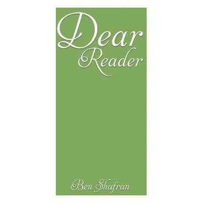 Dear Reader - Shafran, Ben