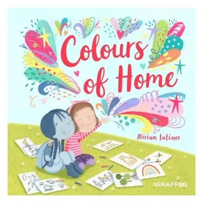 Colours of Home - Latimer, Miriam