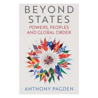 Beyond States - Pagden, Anthony