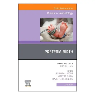 Preterm Birth, An Issue of Clinics in Perinatology