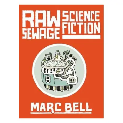 Raw Sewage Science Fiction - Bell, Marc