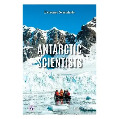 Antarctic Scientists - Rains, Dalton