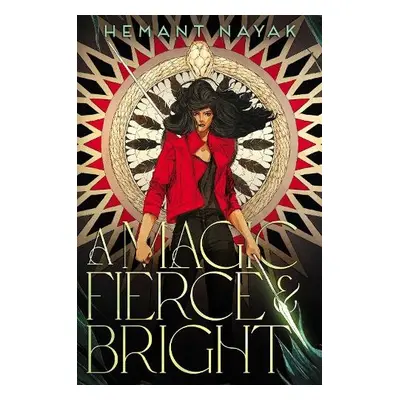 Magic Fierce and Bright - Nayak, Hemant