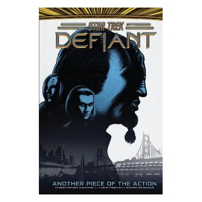 Star Trek: Defiant, Vol. 2: Another Piece of the Action - Cantwell, Christopher a Feehan, Mike