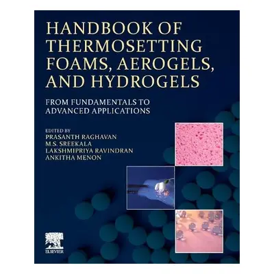 Handbook of Thermosetting Foams, Aerogels, and Hydrogels