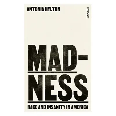 Madness - Hylton, Antonia