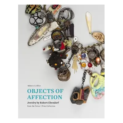 Objects of Affection - Elliot, Rebecca E