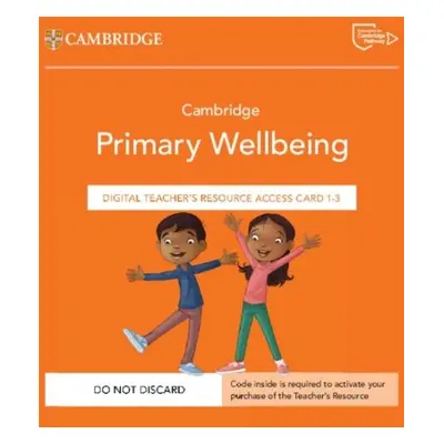 Cambridge Primary Wellbeing Digital Teacher's Resource 1–3 Access Card - Gregory, Anna