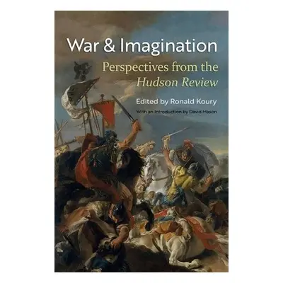 War and Imagination - Koury, Ronald a Bogin, Nina a Morgan, Frederick a Schneider, Franz a Gulla