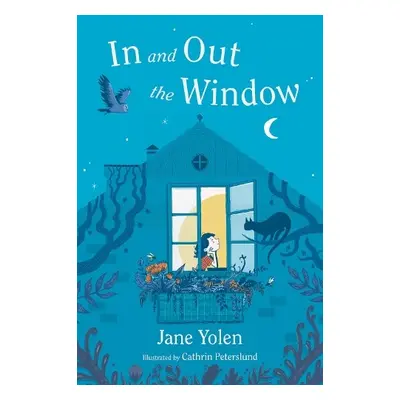 In and Out the Window - Yolen, Jane