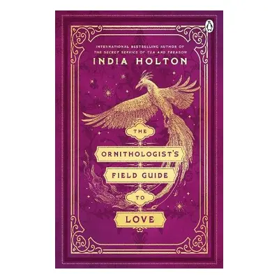 Ornithologist's Field Guide to Love - Holton, India