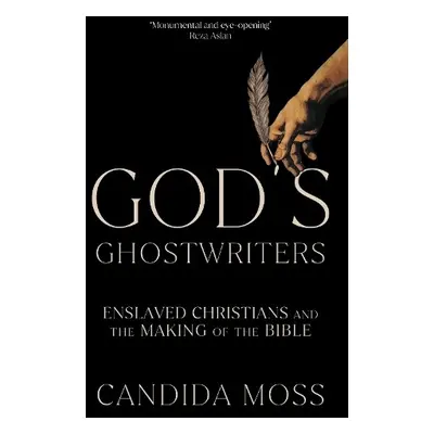 God’s Ghostwriters - Moss, Candida