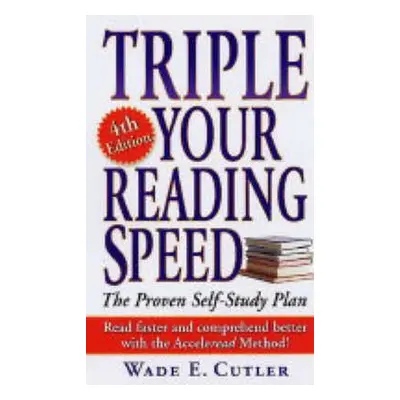 Triple Your Reading Speed - Cutler, Wade E.