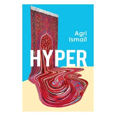 Hyper - Ismail, Agri