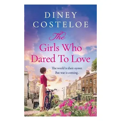 Girls Who Dared to Love - Costeloe, Diney