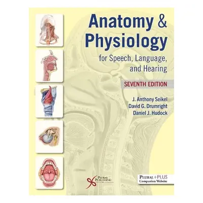 Anatomy a Physiology for Speech, Language, and Hearing