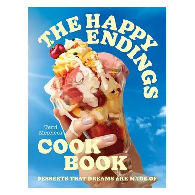 Happy Endings Cookbook - Mercieca, Terri